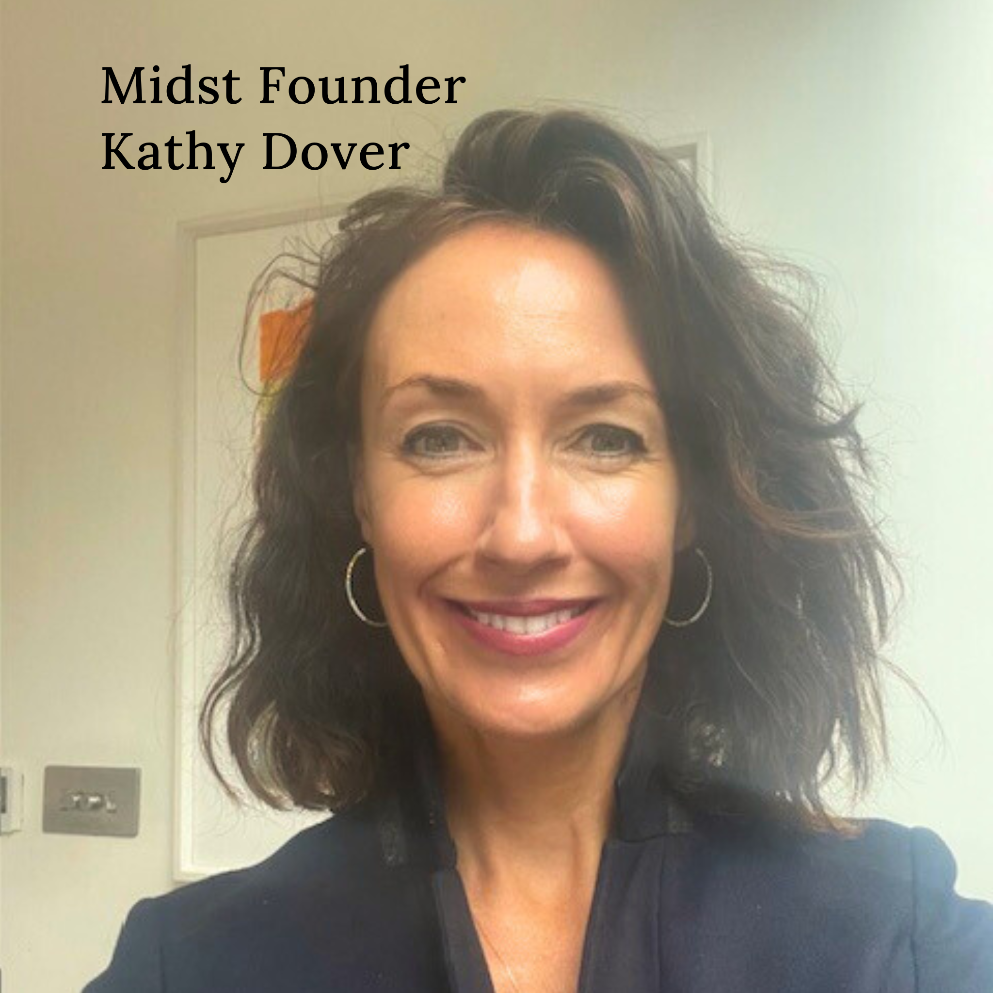 Kathy Dover, Founder at Midst